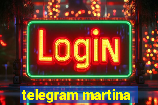 telegram martina